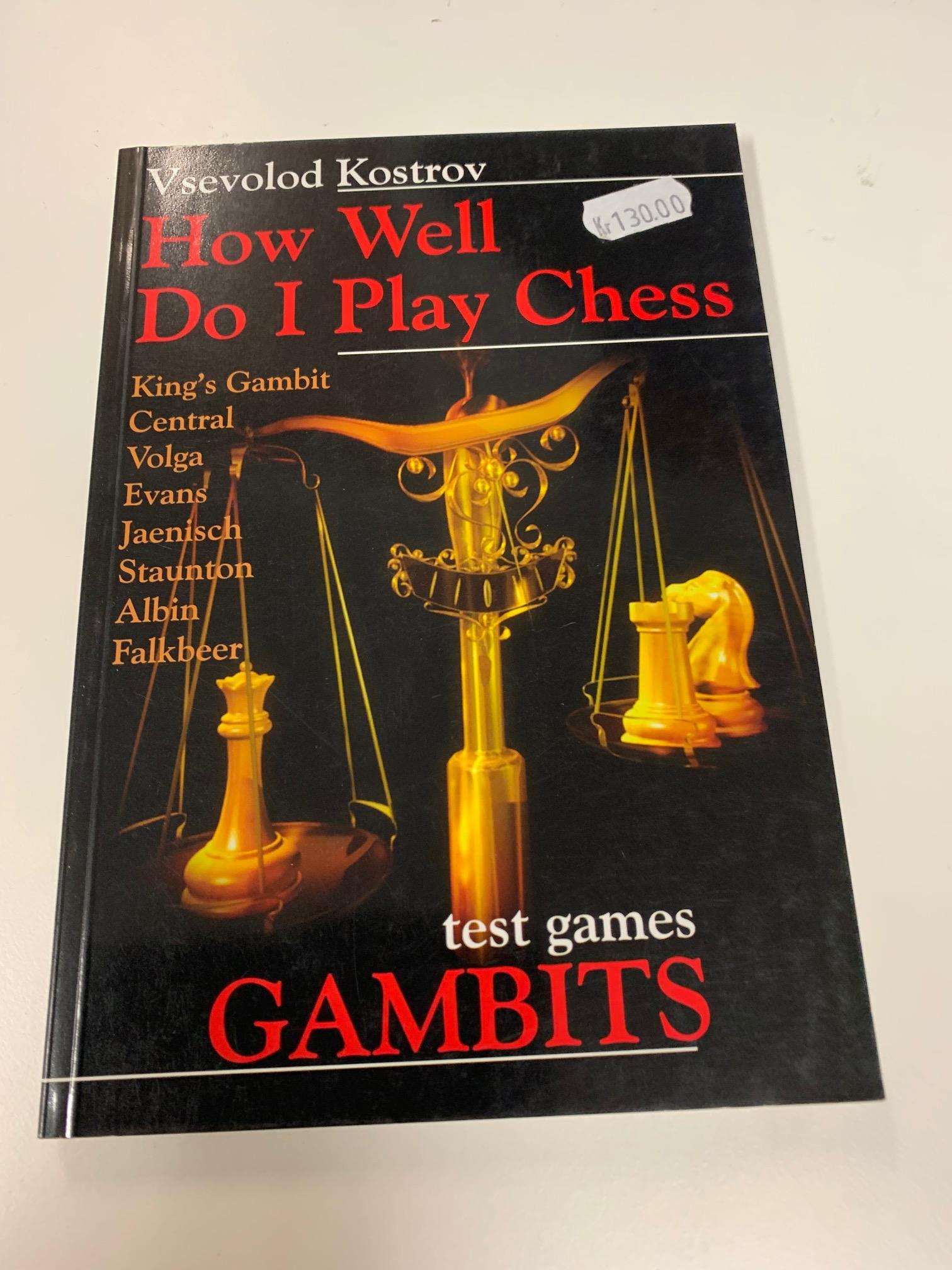 Antikvariskt -  How Well Do I Play Chess - Gambits av Kostrov