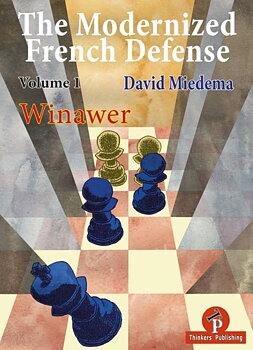 The Modernized French Defense - Volume 1: The Winawer