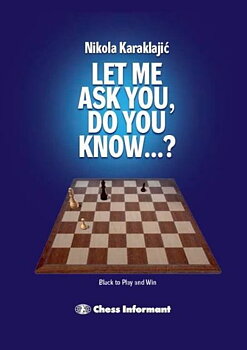 Let Me Ask You, Do You Know...?: A Practical Endgame Guide