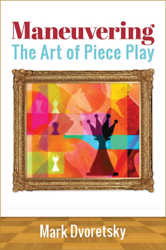 Maneuvering - The Art of Piece Play