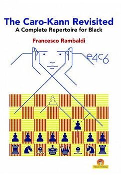 The Caro-Kann Revisited A Complete Repertoire for black