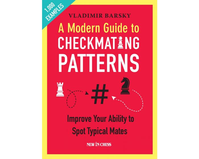 A Modern Guide to Checkmating Patterns: Improve Your Ability to Spot Typical Mates av Vladimir Barsky