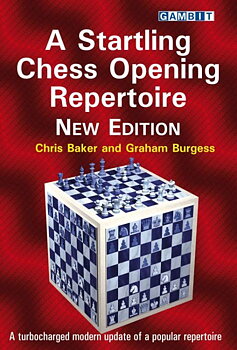 A Startling Chess Opening Repertoire - New Edition: A Turbocharged Modern Update of a Popular Repertoire av Chris Baker och Graham Burgess