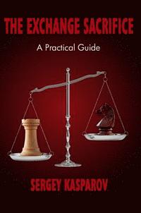 Antikvariskt - The Exchange Sacrifice - A Practical Guide av GM Kasparov