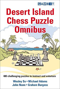 Desert Island Chess Puzzle Omnibus av Wesley So, Michael Adams, John Nunn, Graham Burgess