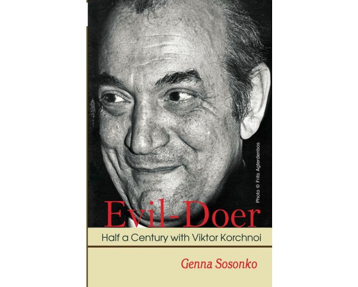Evil-Doer: Half a Century with Viktor Korchnoi