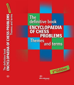 Encyclopedia of Chess Problems - 3rd Edition: The Definitive book - Themes and Terms