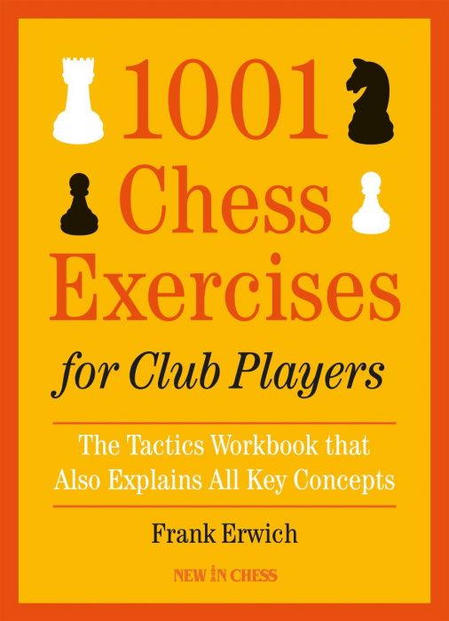 1001 Chess Exercises for Club Players: The Tactics Workbook that Also Explains All Key Concepts - Hårdpärm