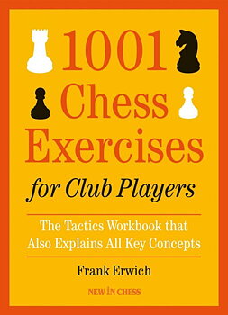 1001 Chess Exercises for Club Players: The Tactics Workbook that Also Explains All Key Concepts - Hårdpärm