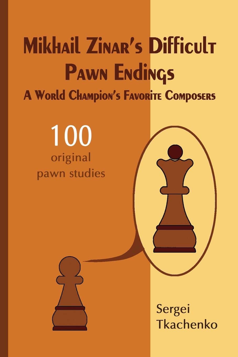 Mikhail Zinars Difficult Pawn Endings