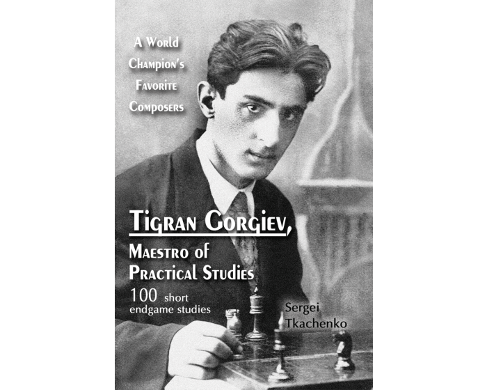 Tigran Gorgiev, Maestro of Practical Studies: A World Champion’s Favorite Composers