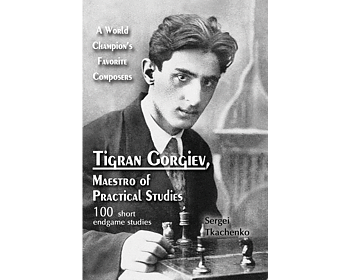 Tigran Gorgiev, Maestro of Practical Studies: A World Champion’s Favorite Composers