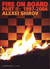 Fire on Board, Part II: 1997-2004 av GM Alexei Shirov