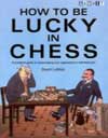 How to be Lucky in Chess av David LeMoir