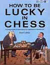 How to be Lucky in Chess av David LeMoir
