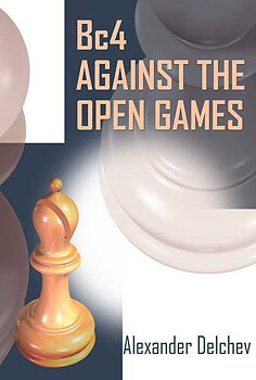 Bc4 Against the open Games av Alexander Delchev