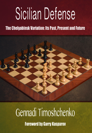 Sicilian Defense The Chelyabinsk Variation Its Past, Present and Future av Gennadi Timoshchenko