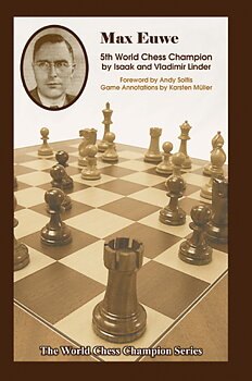 Max Euwe 5th World Chess Champion by Isaak and Vladimir Linder