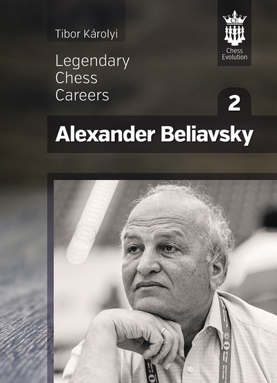 Legendary chess careers Alexander Beliavsky part 2 av Tibor Karolyi