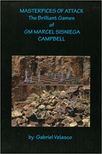 Antikvariskt - Masterpieces Of Attack: The Brilliant Games Of GM Marcel Sisniega Campbell