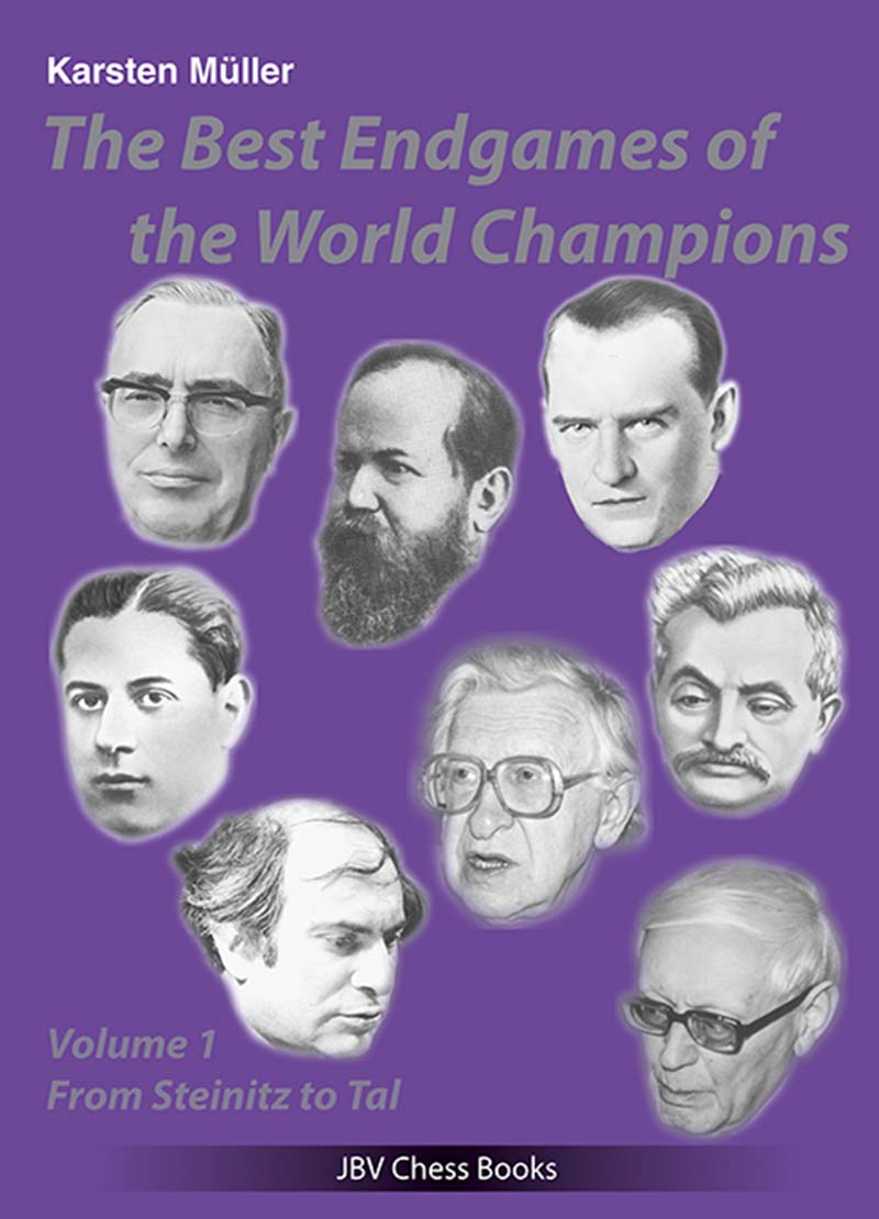 The Best Endgames of the World Champions Vol 1 From Steinitz to Tal
