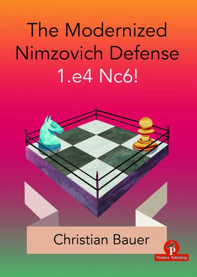 1.The Modernized Nimzovich 1.e4 Nc6! av Christian Bauer