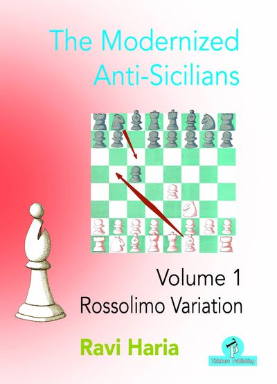 The Modernized Anti-Sicilians, Volume 1 Rossolimo Variation av Ravi Haria