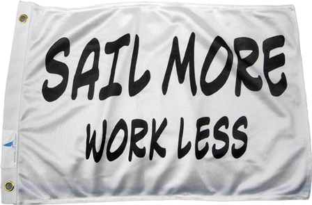 Flagge "Mehr segeln, weniger arbeiten"