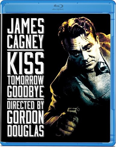 Kiss Tomorrow Goodbye (BLU-RAY)