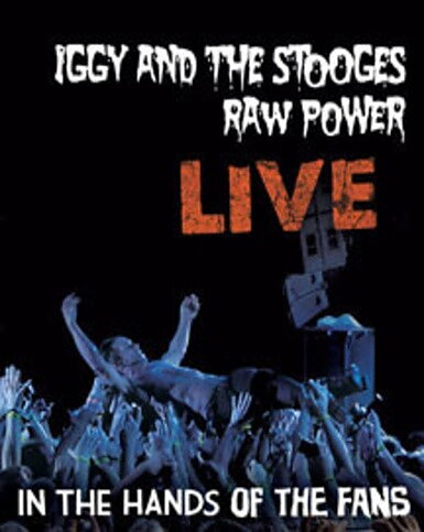 Iggy And The Stooges: Raw Power Live - In The Hands Of The Fans (BLU-RAY)