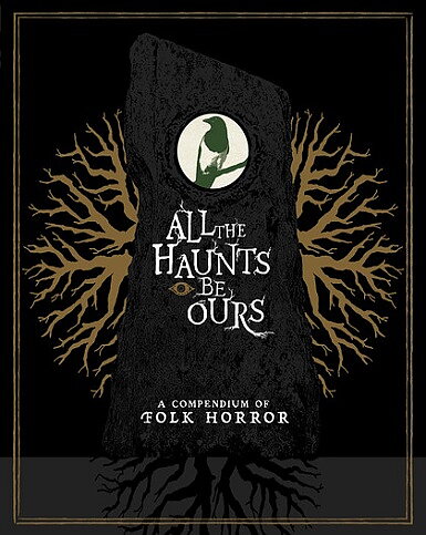 All The Haunts Be Ours: A Compendium Of Folk Horror (BLU-RAY + CD)