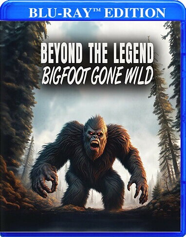 Beyond The Legend: Bigfoot Gone Wild (BLU-RAY)