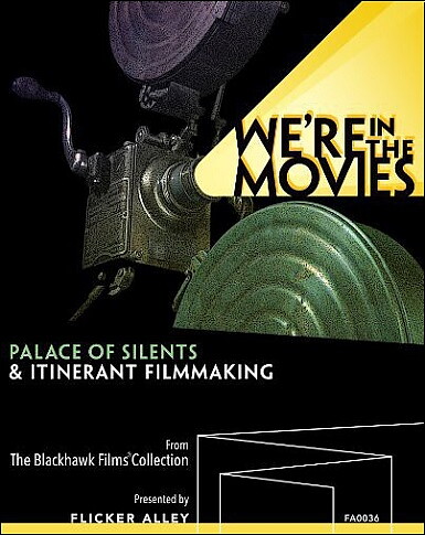We're In Movies: Palace Of Silents & Itinerant Filmmaking (BLU-RAY + DVD)