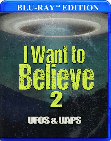 I Want To Believe 2: UFOS & UAPS (BLU-RAY)