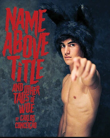 Name Above Title And Other Tales Of Woe By Carlos Conceicao (BLU-RAY)