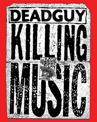 Deadguy: Killing Music (BLU-RAY)