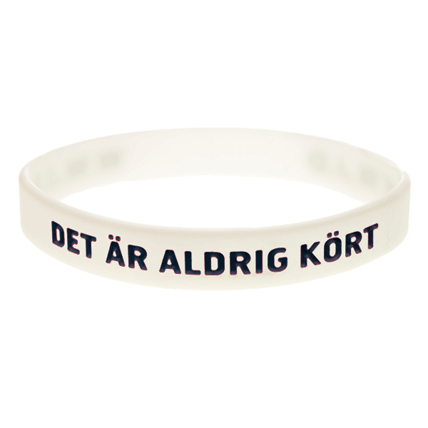 Armband silikon, Det är aldrig kört