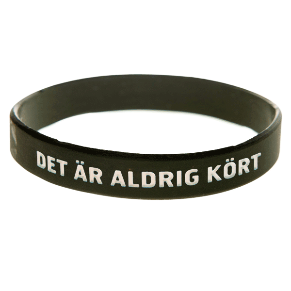 Armband silikon, Det är aldrig kört