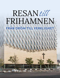 Resan till Frihamnen - från dröm till verklighet