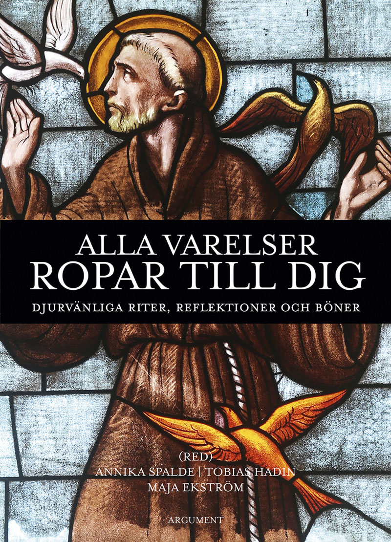 Alla varelser ropar till dig - Tobias Hadin, Annika Spalde och Maja Ekström