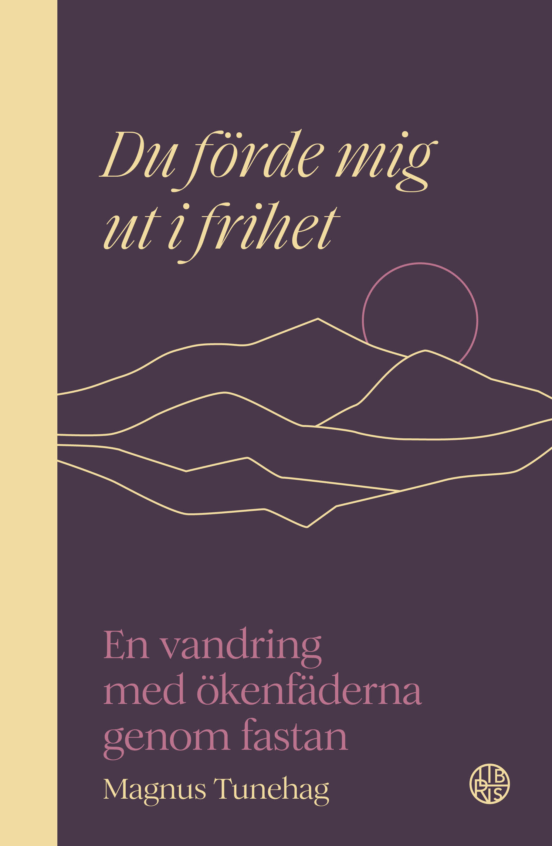 Du förde mig ut i frihet - Magnus Tunehag
