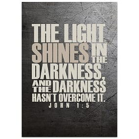 Vykort - The light shines in the darkness and the darkness hasn’t overcome it