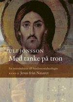 Med tanke på tron - En introduktion till fundamentalteologin Band 2 - Ulf Jonsson