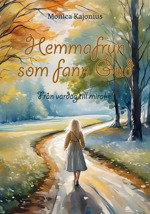 Hemmafrun som fann Gud - Från vardag till mirakel - Monica Kajonius