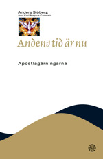 Andens tid är nu: Apostlagärningarna - NTB - Anders Sjöberg, Carl-Magnus Carlstein