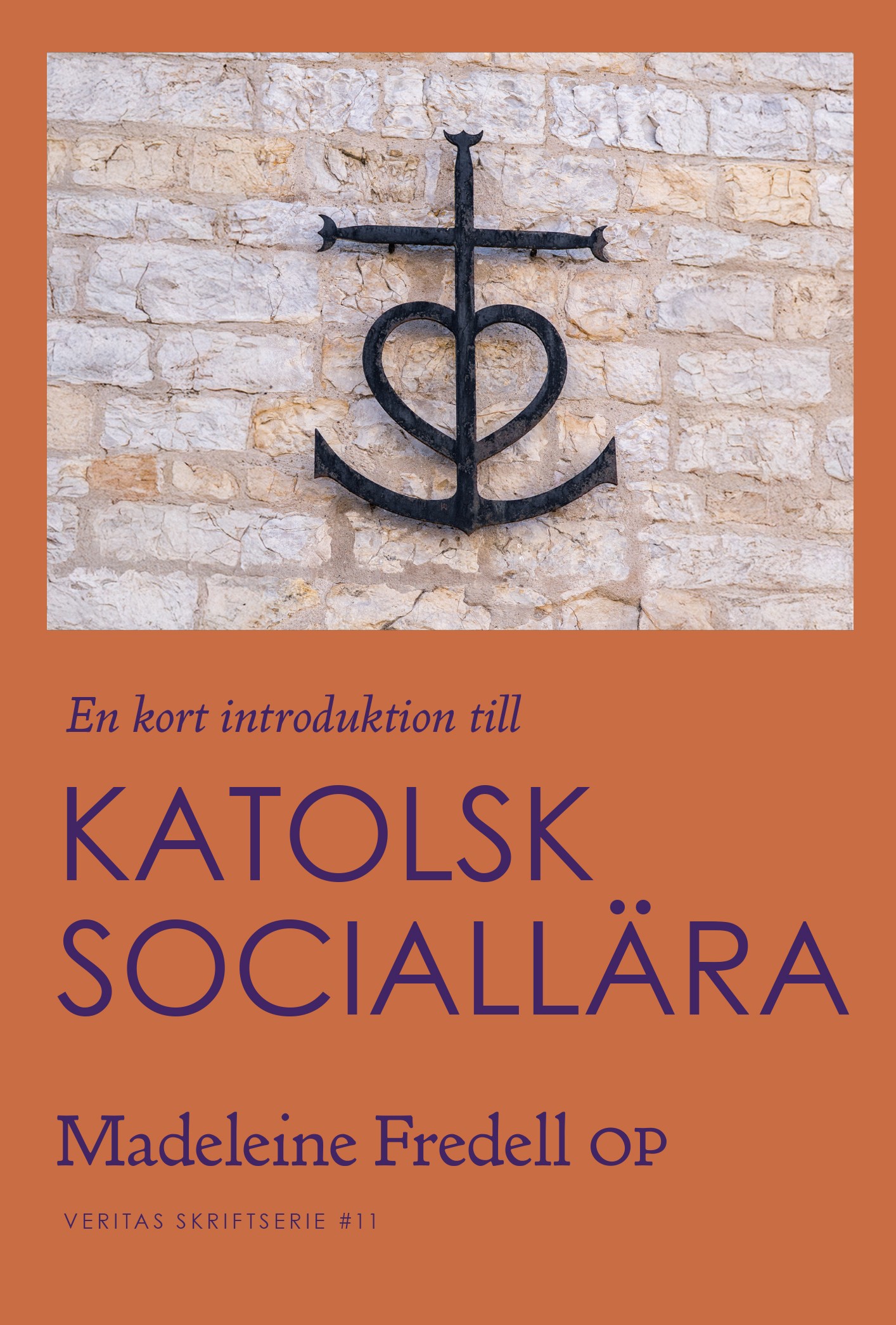 En kort introduktion till Katolsk sociallära - Madeleine Fredell OP