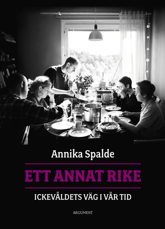 Ett annat rike: ickevåldets väg i vår tid - Annika Spalde