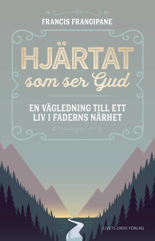 Hjärtat som ser Gud - Francis Frangipane