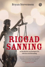 Riggad sanning - Bryan Stevenson