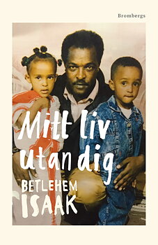 Mitt liv utan dig - Betlehem Isaak